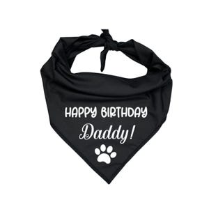 Dog Bandana with Happy Birthday Daddy printed on quality cotton