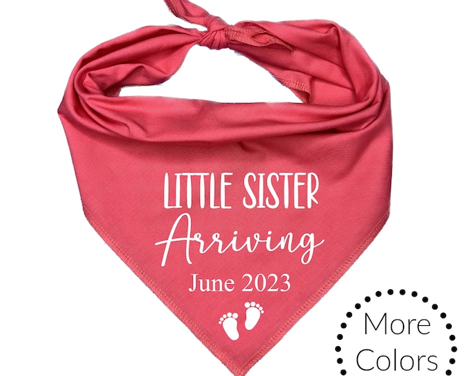 Little Sister Arriving Dog Bandana, Pregnancy Announcement, Baby Shower Gift