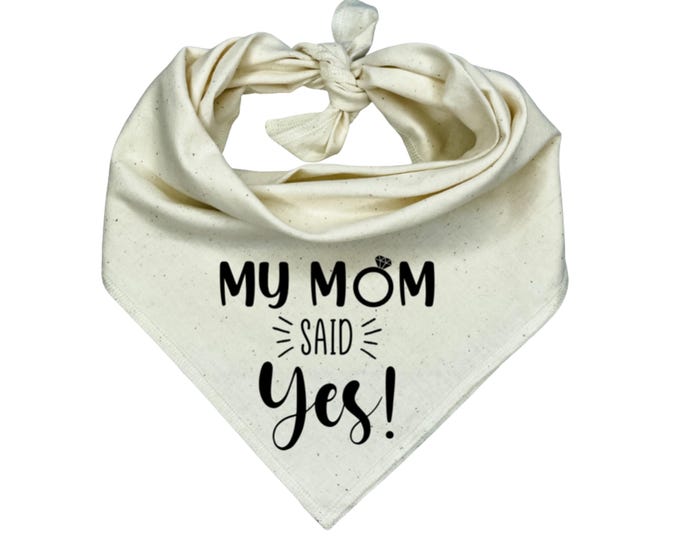 My Mom Said Yes Dog Bandana for Wedding Announcement