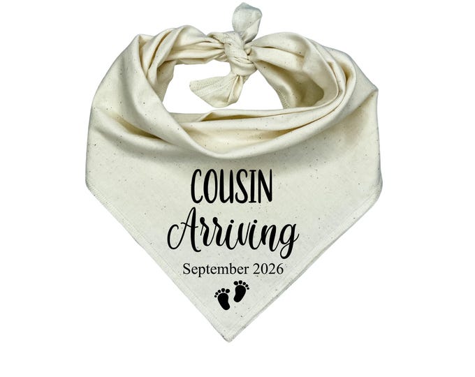 Cousin Arriving with custom date,  Personalized  Dog Bandana