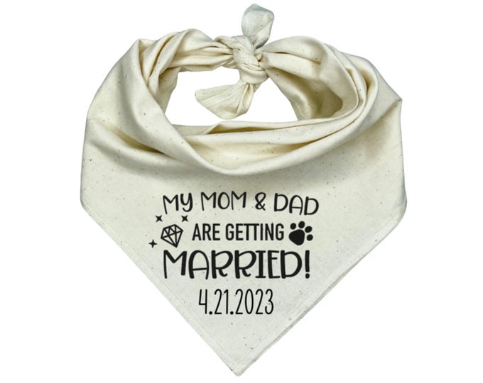 My Mom and Dad are getting Married with Custom Date Dog Bandana