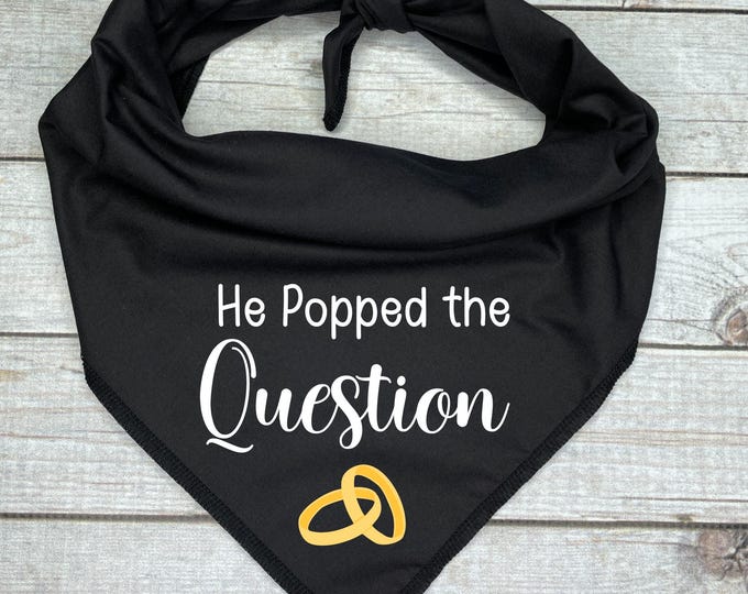 Engagement Dog Bandana, He Popped the Question