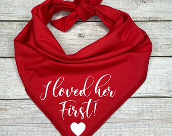 I Loved her First  Dog Bandana      Unique Marriage Proposal Ideas