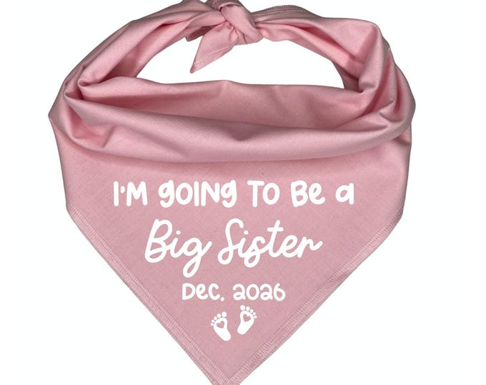 I'm Going to be a Big Sister Dog Bandana, Custom Date, Pregnancy Announcement, Shower Gift