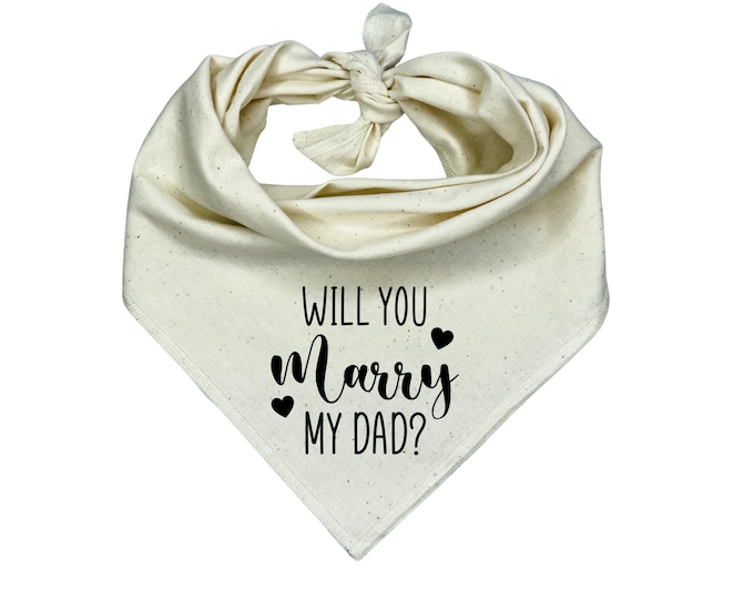Will You Marry my Dad Dog Bandana, Unique Marriage Proposal Ideas