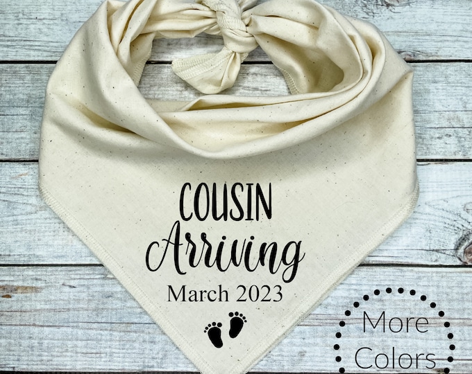 Cousin Arriving with custom date... Personalized  Dog Bandana