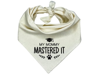 My Mommy Mastered It Dog Bandana, Graduation Gift