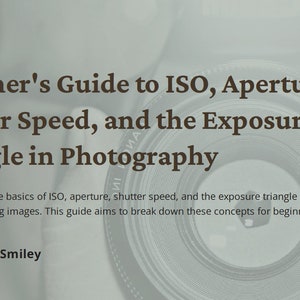 Photography Guide, ISO, Aperture, Shutter Speed, Exposure Triangle, Photography How To, Camera Settings Guide, Camera Settings Cheat Sheet