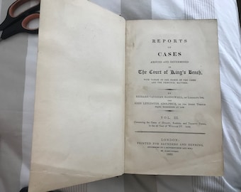 Legal Reports of Cases the Court of Kings Bench London- 1833
