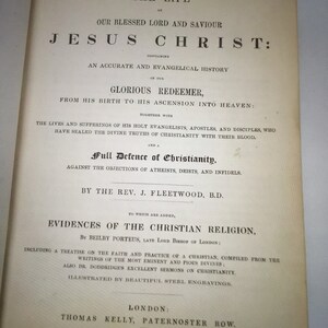 May include: A vintage book cover with the title "The Life of Our Blessed Lord and Saviour Jesus Christ". The book contains an accurate and evangelical history of Jesus Christ, including his birth, ascension into heaven, and a full defense of Christianity. The book was written by the Rev. J. Fleetwood, B.D. and published in 1855.