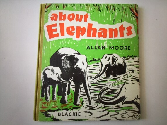 About Elephants by Allan Moore - Published by - Blackie & Son Ltd