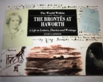 The World Within - Brontes at Haworth - A Life in Letters, Diaries and Writings - 1992