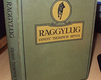 Raggylug and Other Stories From Wild Animals I Have Known - Ernest Thompson Seton - 1900