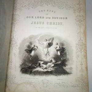 May include: A black and white illustration of a religious scene depicting Jesus Christ ascending to heaven with two angels. The text "The Life of Our Lord and Saviour Jesus Christ, By the Rev. J. Fleetwood, B.D." is printed on the page.