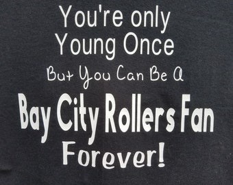 Bay City Roller Fan für immer! T-Shirt