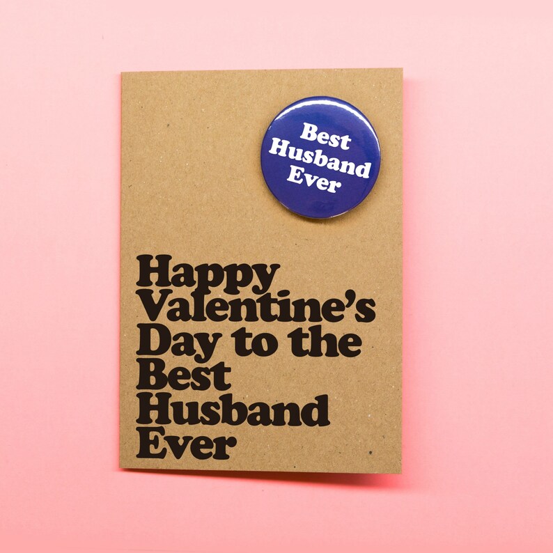 Happy Valentine/'s Day To The Best Husband Ever Hand Crafted Badge Card