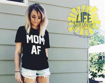 Mom AF Shirt, MomLife Shirt, Mama Bear Shirt, Mama Bear, Boy Mom, Girl Mom, Pregnancy Gender Reveal, Workout shirt, gym shirt teen mom shirt