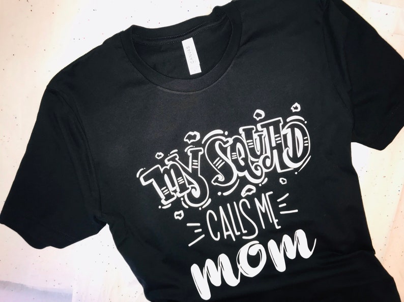 My Squad Calls Me Mom Shirt Mama Bear Shirt, Mom Shirt, Mom Life Shirt, Boy Mom Shirt, Girl Mom Shirt, Mom of Boys, Mom of Girls image 1