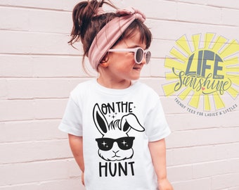 On The Hunt Shirt, Kids Easter Shirt, Easter Egg Hunt Shirt. Baby Toddler Easter Shirt, Funny Easter  Shirt