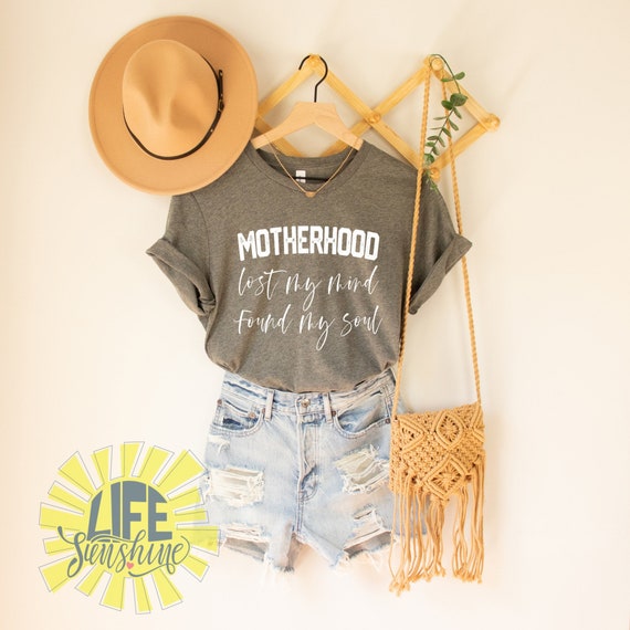 Motherhood Lost My Mind Found My Soul Shirt Motherhood Shirt, Mom Life  Shirt, Mama Shirt, Mama Bear Mothers Day Gift for Mom Wife - Etsy