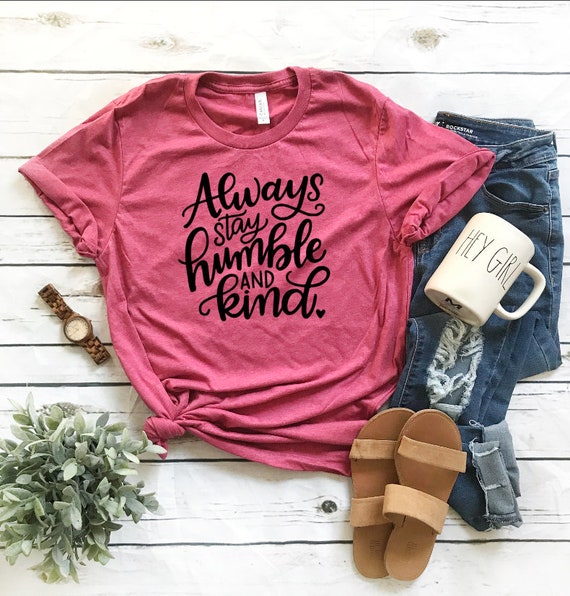 humble and kind shirt