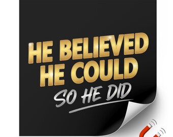 Imán para parachoques: Él creía que podía - Regalo de broma de parodia