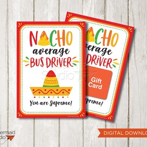 May include: Two printable gift cards with a Mexican theme. The cards feature a red, yellow, and green sombrero and the text "NACHO average BUS DRIVER You are Supreme!" and "CHO average DRIVER Gift Card 'preme!"