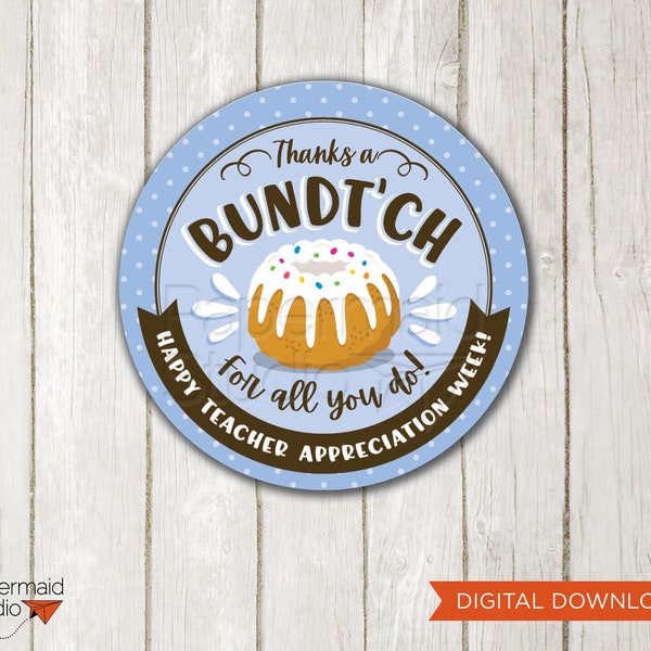 Bundt Cake Sticker - Bundt Cake Teacher Appreciation Printable - Thanks a Bundt-ch - Bundt Cake Gift Tag - Bundt Tag Teacher - Bundt Gift