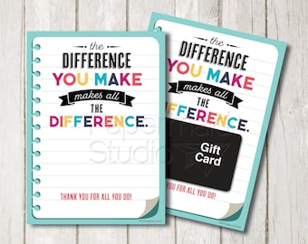 May include: A printable gift card template with a blue background and white lines. The text reads "The difference you make makes all the difference." and "Thank you for all you do!"