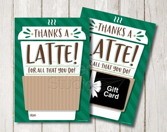 Thanks a Latte Printable - Teacher Appreciation Gift - Employee Appreciation Card - Coffee Gift Card Holder - Volunteer Customer Neighbor