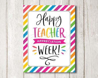 May include: A printable sign with a rainbow striped border and the text "Happy Teacher Appreciation Week!" in black script font.