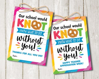 May include: Two printable teacher appreciation gift tags with a rainbow striped background. The text on the tags reads "Our school would knot know what to do without you!" One tag says "Thanks for all you do!" and the other says "Happy Teacher Appreciation Week!"