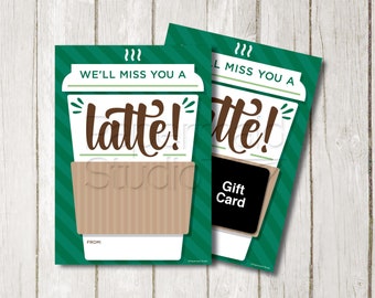 We'll Miss You a Latte Coffee Gift Card Holder Printable - Preschool Teacher Thank You - Employee Retirement Card - Coworker Goodbye Gift