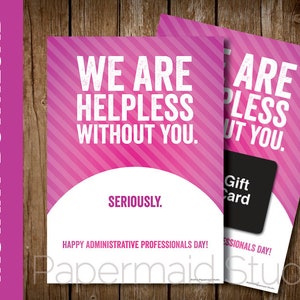 PRINTABLE Administrative Professionals Day Gift Card Holder -- Employee Thank You Card -- Funny Staff Appreciation Card - We Are Helpless
