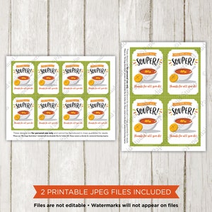 May include: Printable thank you tags with a green background and a cartoon illustration of a bowl of soup with the text "You are all SOUPER! Thanks for all you do!"