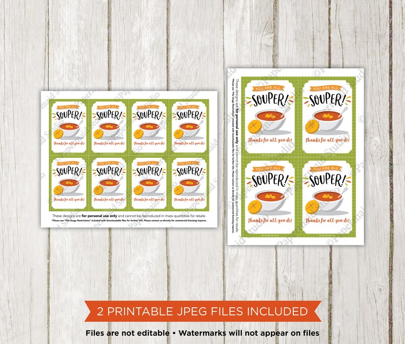 May include: Printable thank you tags with a green background and a cartoon illustration of a bowl of soup with the text "You are all SOUPER! Thanks for all you do!"
