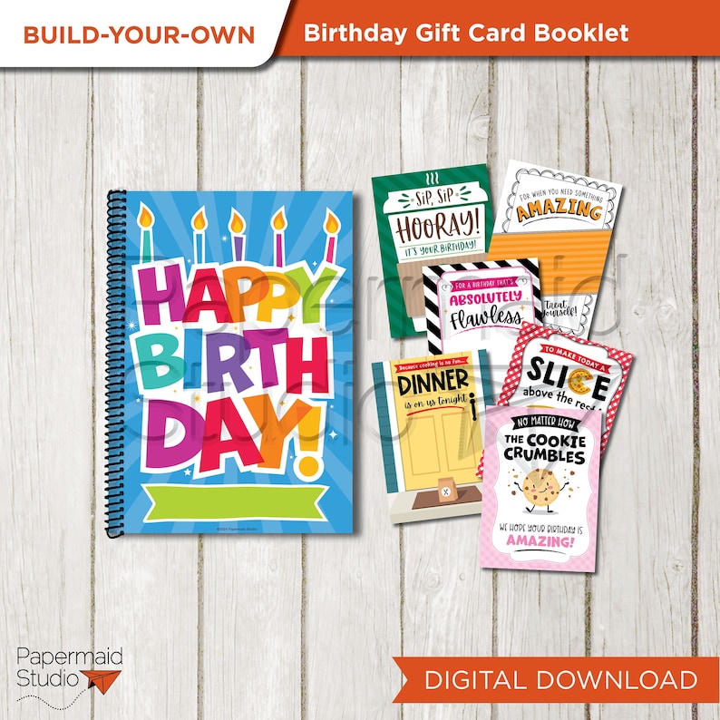 May include: A printable birthday gift card booklet with a colorful cover featuring the words "Happy Birthday Day!" and a set of colorful cards with various birthday messages. The cards include messages like "Sip, Sip, Hooray! It's your birthday!" and "We hope your birthday is amazing!"