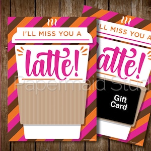 PRINTABLE I'll Miss You a Latte Coffee Gift Card Holder - Preschool Teacher Thank You - Long Distance Boss Employee Staff Appreciation