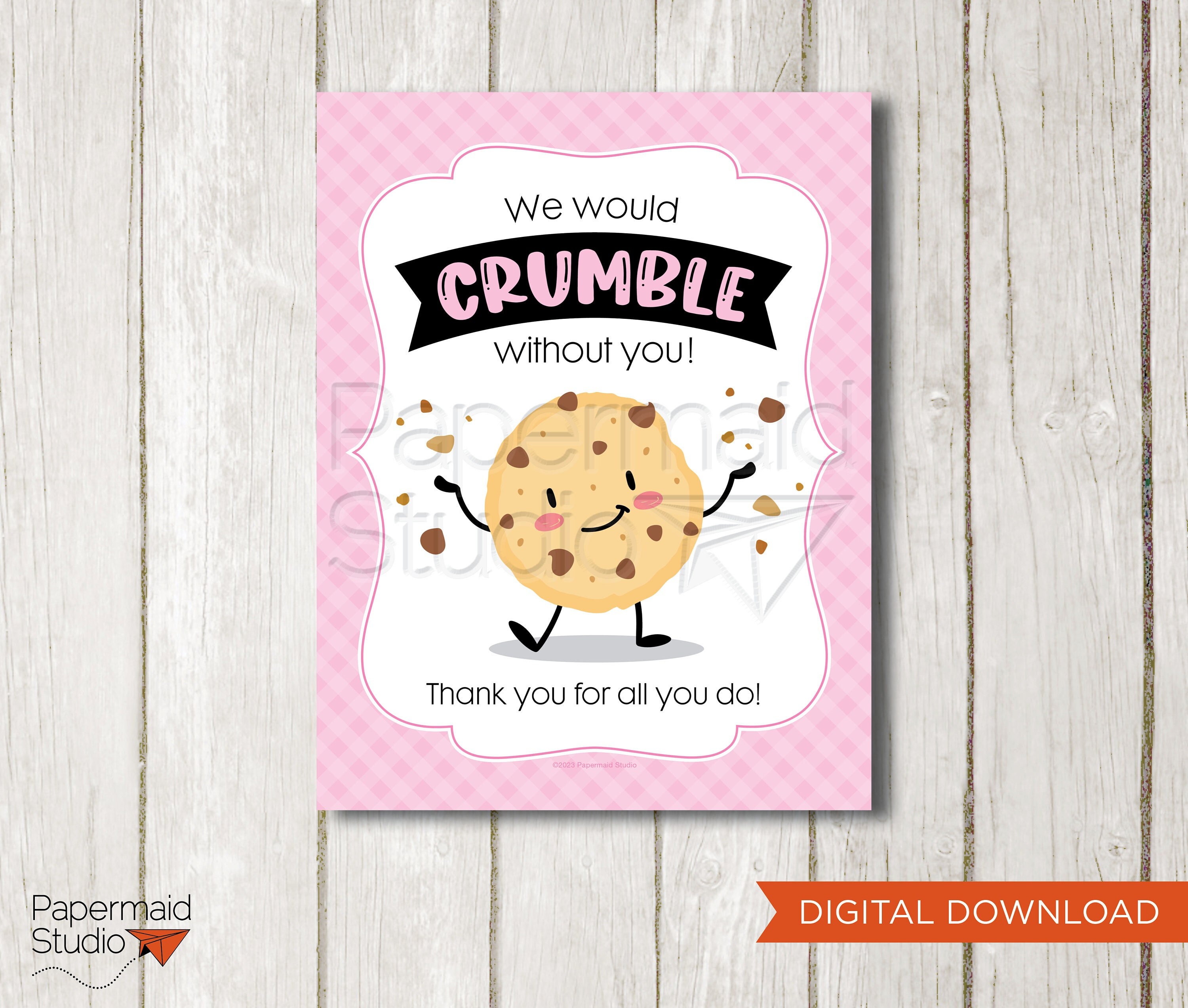 Employee Appreciation Gift - Staff Appreciation Printable - Teacher Appreciation Cookie Sign - Administrative Professionals We Would Crumble