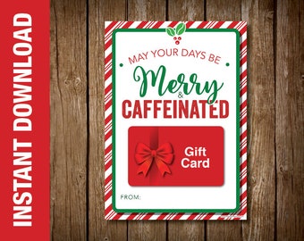 PRINTABLE Coffee themed Christmas Card  -- Coffee Holiday Card -- Coffee Gift Card Holder -- May Your Days Be Merry & Caffeinated