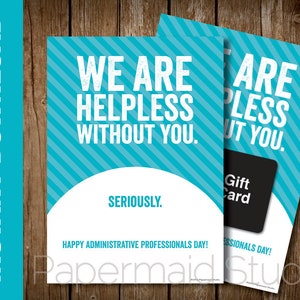 PRINTABLE Administrative Professionals Day Gift Card Holder -- Employee Thank You Card -- Funny Staff Appreciation Card - We Are Helpless