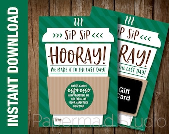 May include: Green and brown printable card with a coffee cup design. The card says "Hooray! We made it to the last day!" and "Words cannot espresso how thankful we are for all of your hard work this year!"  It also includes a space for a gift card.