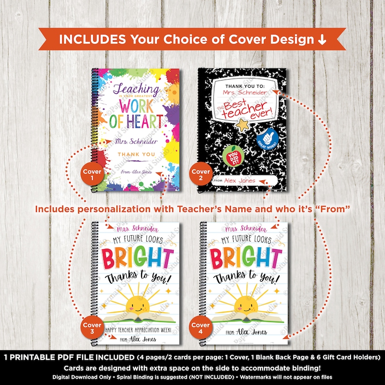 May include: Four printable cover designs for a teacher appreciation gift. The covers feature colorful designs with the text "Teaching Work of Heart", "The Best Teacher Ever", "My Future Looks Bright", and "My Future Looks Bright".