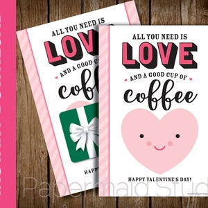 PRINTABLE Coffee Valentine - Valentine's Day card - Valentine card Coffee Gift Card Holder - All You Need Is Love and Coffee