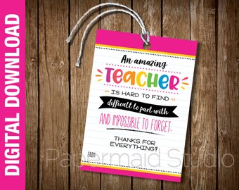 May include: Pink and yellow teacher appreciation gift tag with the text "An amazing Teacher is hard to find, difficult to part with and impossible to forget. Thanks for everything!"