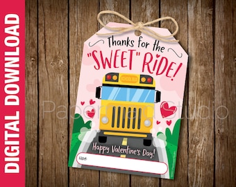 May include: A pink and yellow Valentine's Day gift tag with a cartoon school bus and the text "Thanks for the "SWEET" RIDE!" and "Happy Valentine's Day!" with a space to write "FROM".