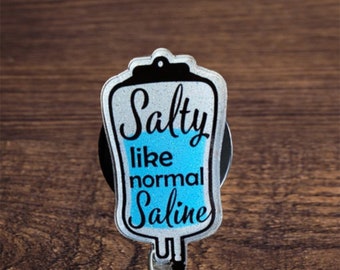 Salty Like Normal Kochsalzlösung Badge Reel || Infusionsbeutel ||