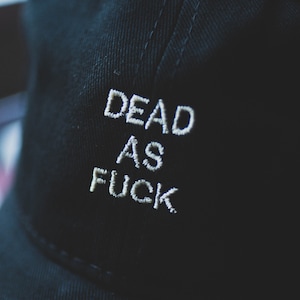 DEAD AS F#%K hat (Dad hat style) (+ free shop sticker)