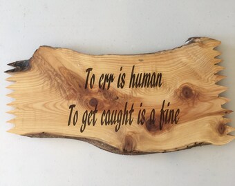 Rustic Laser Engraved 16 inch x 7 inch x 1 inch thick Cedar Wood Sign