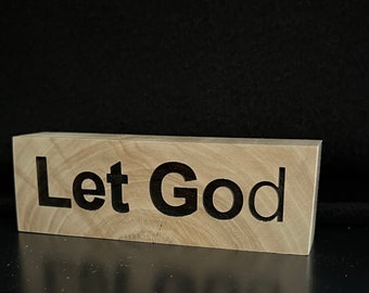 Let Go, Let God — Willow  4 inches by 1.5 inches x 1 inch thick